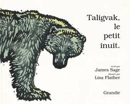 Taligvak le petit Inuit / James Sage | Sage, James