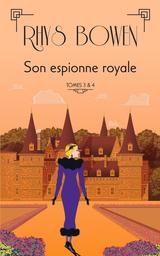 Son espionne royale, Son espionne royale et la partie de chasse ; Son espionne royale et la fiancée de Transylvanie. 2 / Rhys Bowen. Tomes 3 et 4 | Bowen, Rhys