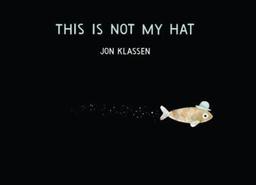 This Is Not My Hat | Klassen, Jon. Auteur