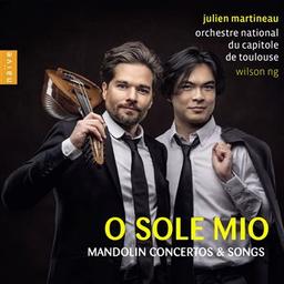 O sole mio : mandolin concertos & songs / Julien Martineau | Martineau, Julien. Interprète